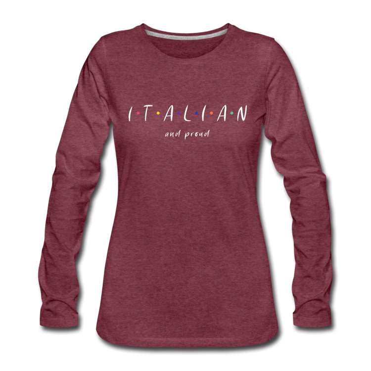 Italian and proud Women's Longsleeve - heather burgundy