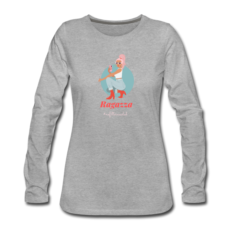 Ragazza, nofilterneeded Women's Longsleeve - heather gray