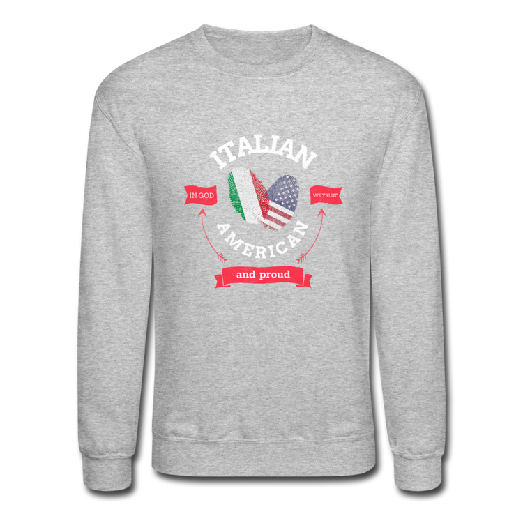 Italian - American and proud Crewneck Sweatshirt - heather gray