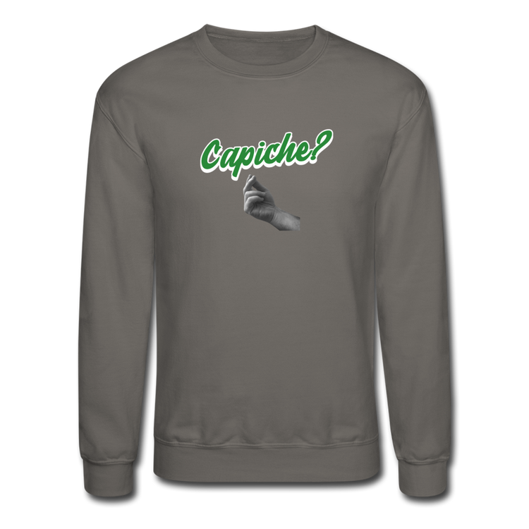 Capiche? Crewneck Sweatshirt - asphalt gray