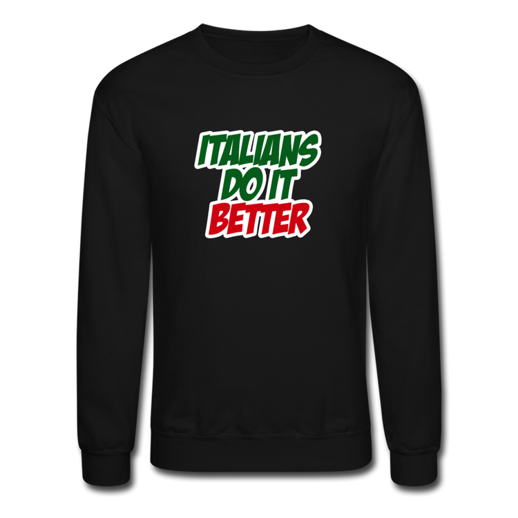 Italians do it better 2 Crewneck Sweatshirt - black