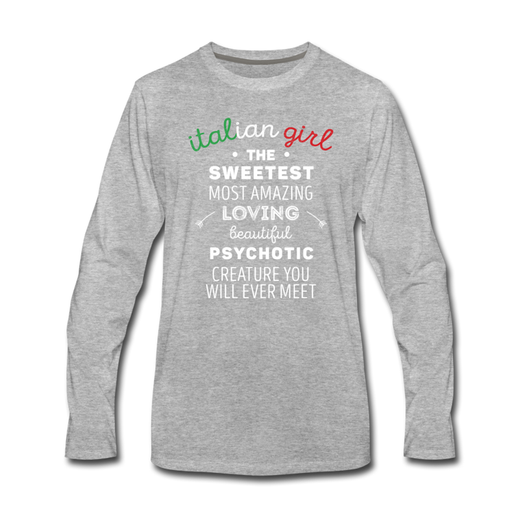 Italian Girl the sweetest psychotic creature Men's Longsleeve - heather gray