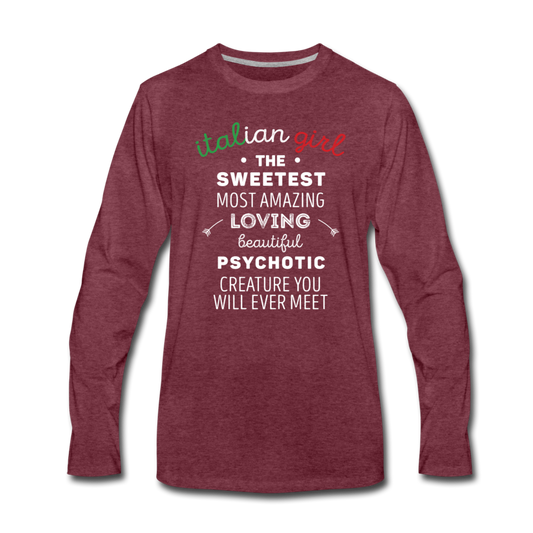 Italian Girl the sweetest psychotic creature Men's Longsleeve - heather burgundy