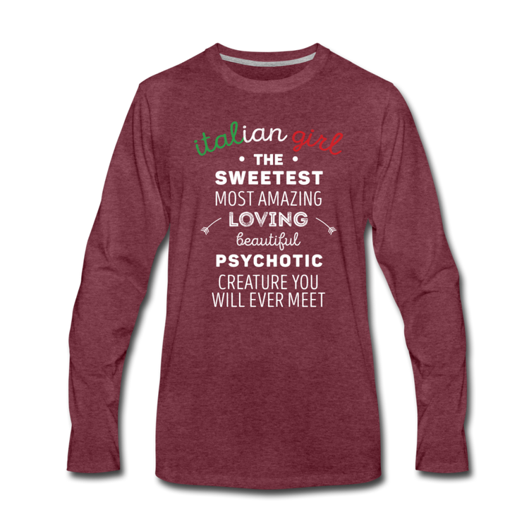 Italian Girl the sweetest psychotic creature Men's Longsleeve - heather burgundy