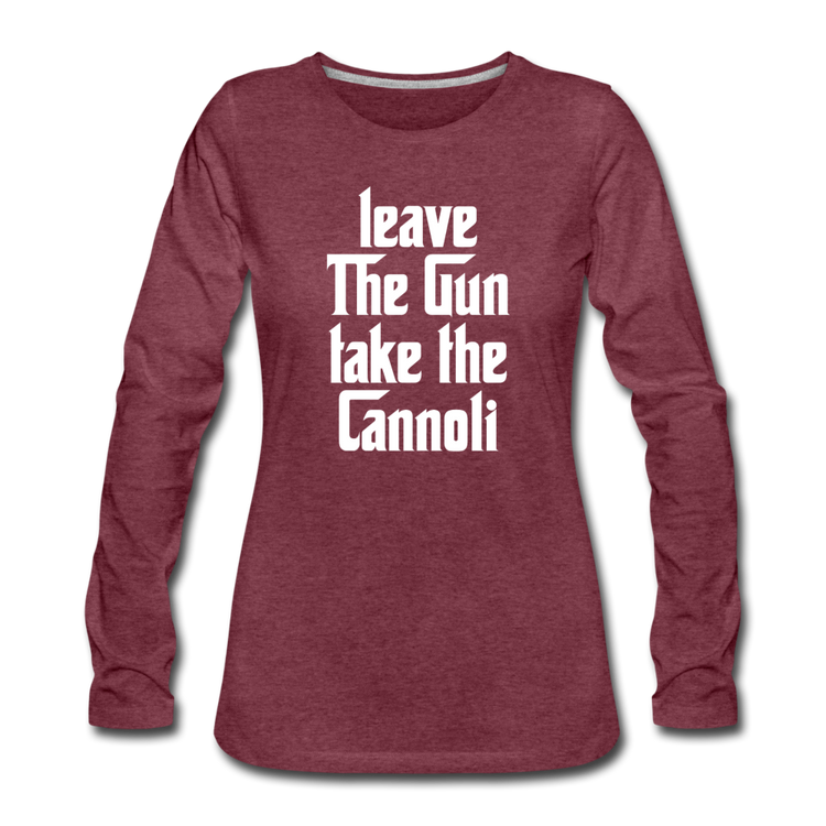 Leave The Gun Take The Cannolis Women's Longsleeve - heather burgundy