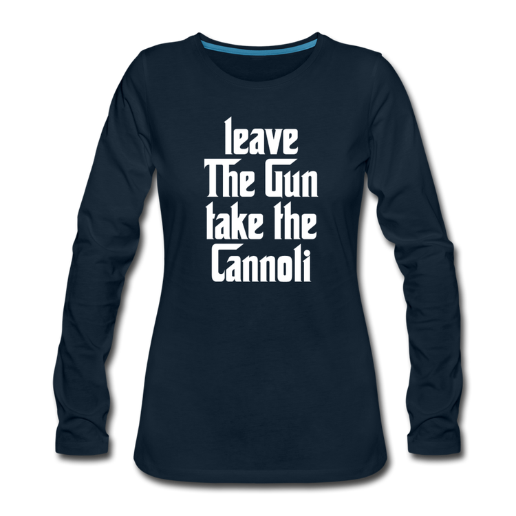 Leave The Gun Take The Cannolis Women's Longsleeve - deep navy
