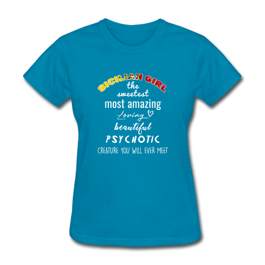 Sicilian Girl the sweetest psychotic creature Women's T-Shirt - turquoise