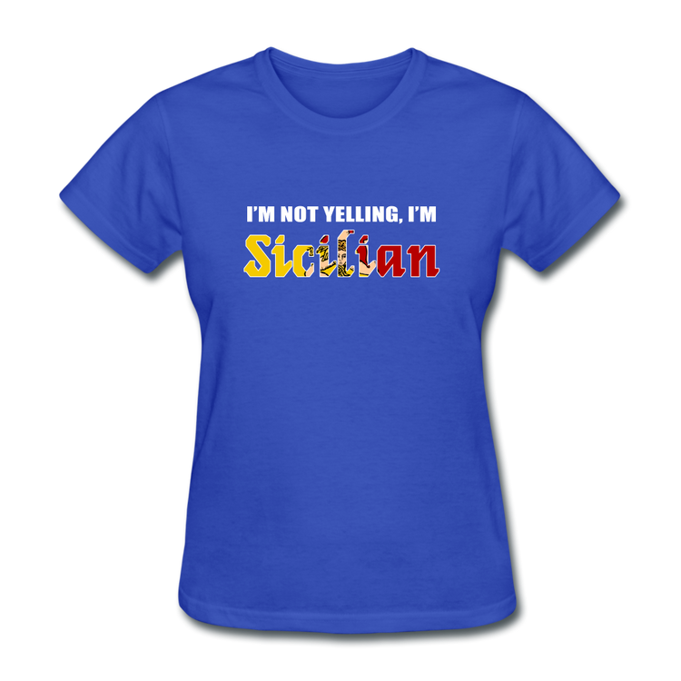 I'm not yelling I'm Sicilian Women's T-Shirt - royal blue