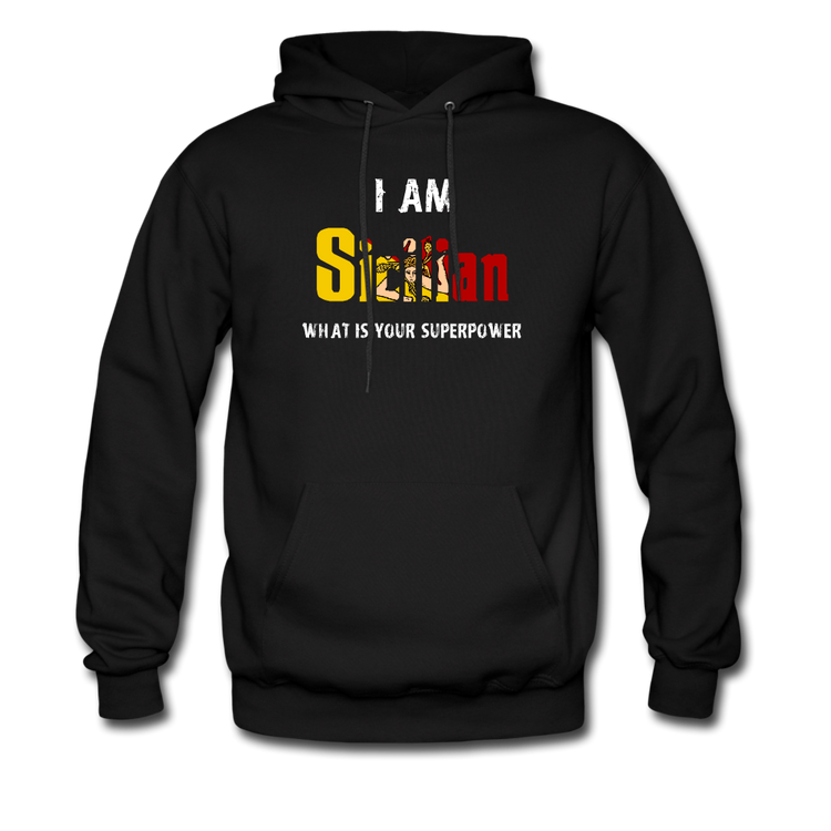 I am Sicilian what's your superpower? Unisex Hoodie - black