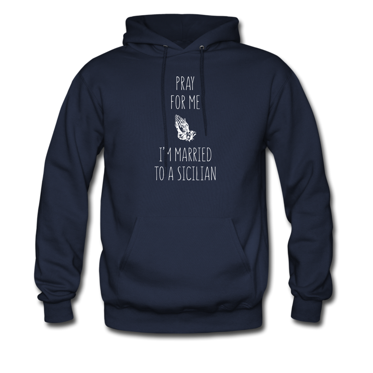 Pray for me I'm married to a Sicilian Unisex Hoodie - navy