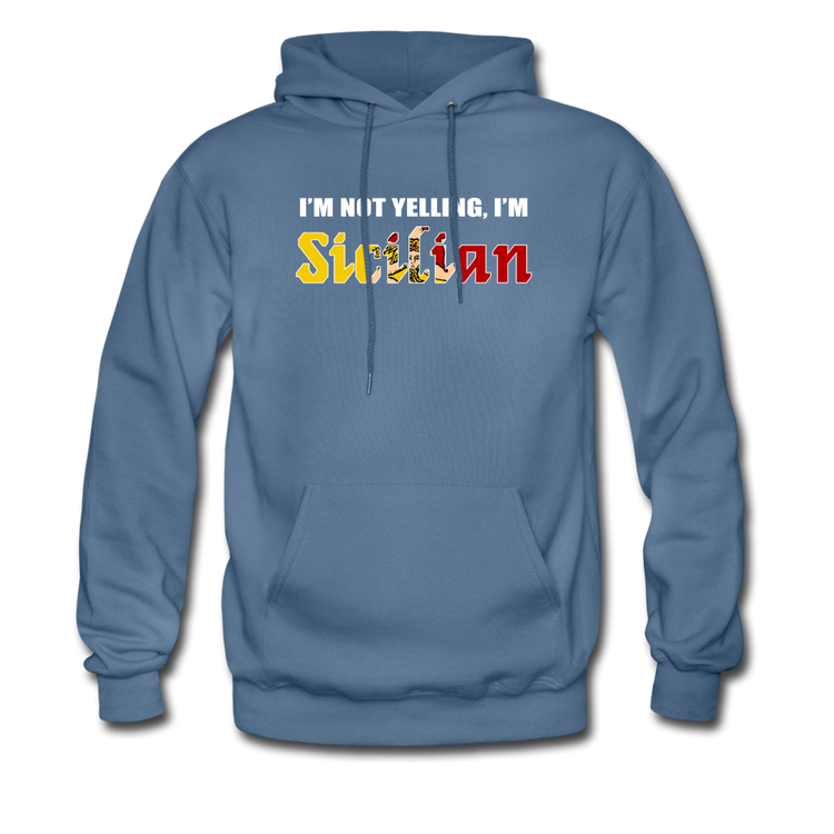 I'm not yelling I'm Sicilian Unisex Hoodie - denim blue