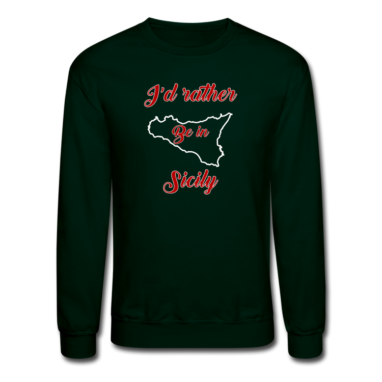 I'd rather be in Sicily Crewneck Sweatshirt - forest green