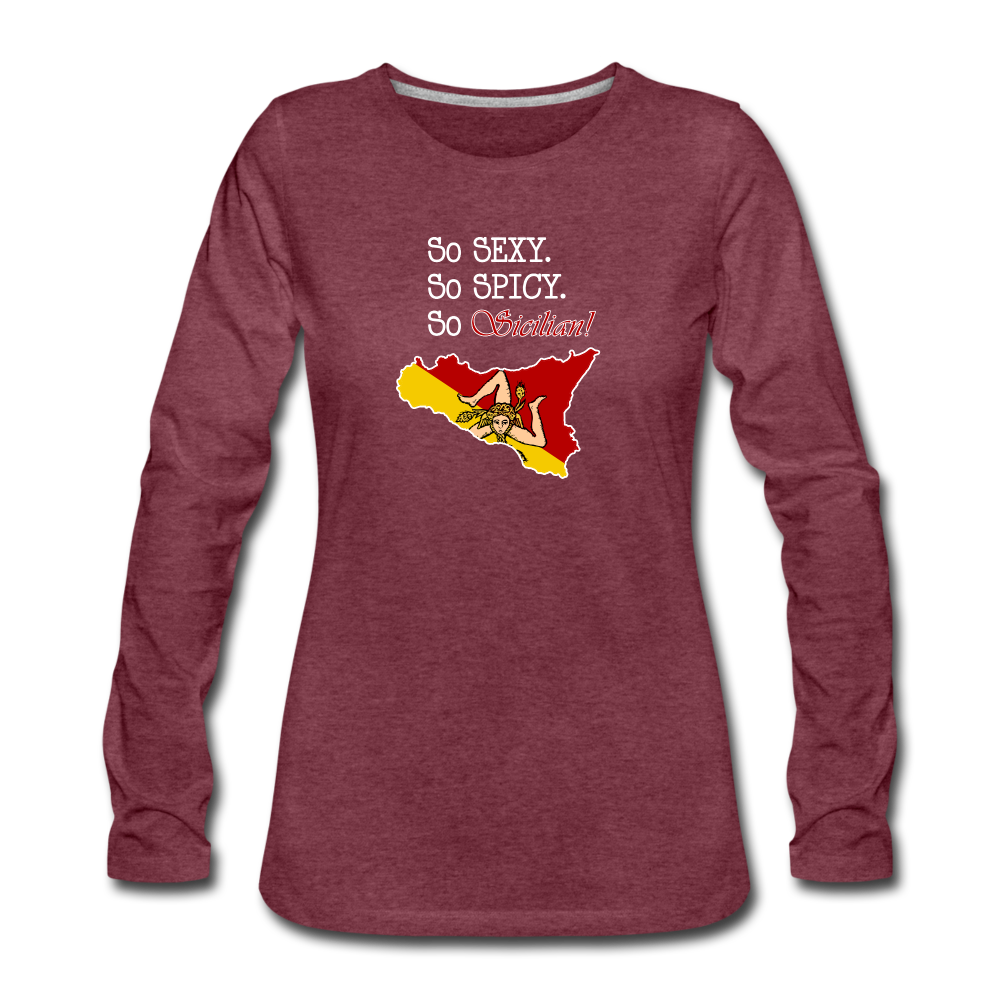 So sexy, So spicy, So Sicilian Women's Longsleeve - heather burgundy