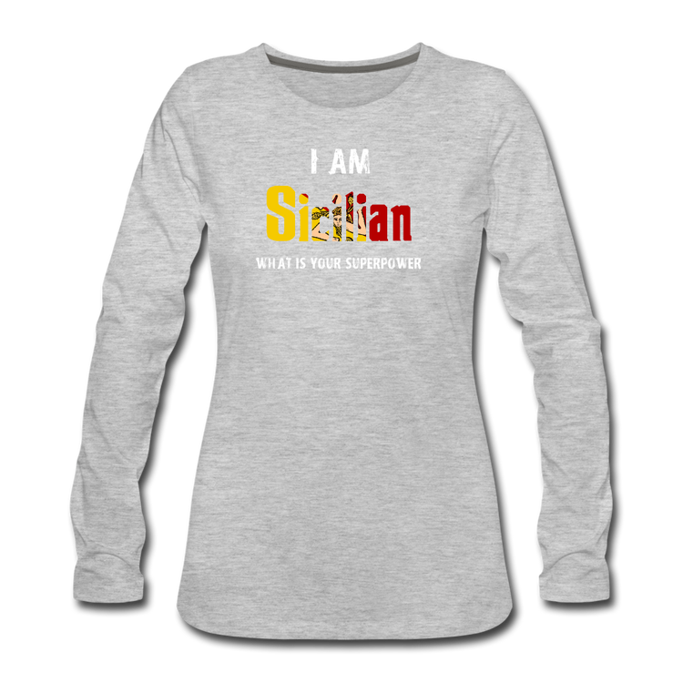 I am Sicilian what's your superpower? Women's Longsleeve - heather gray