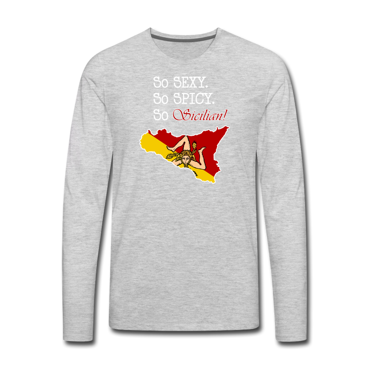 So sexy, So spicy, So Sicilian Men's Premium Long Sleeve T-Shirt - heather gray