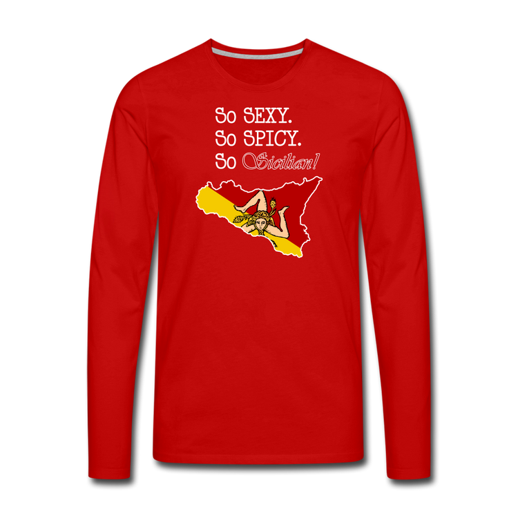 So sexy, So spicy, So Sicilian Men's Premium Long Sleeve T-Shirt - red