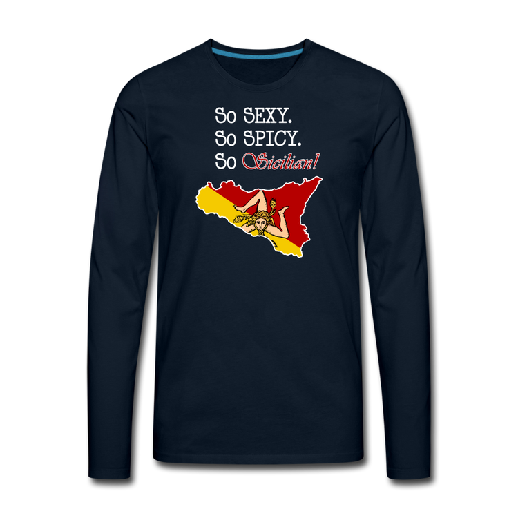 So sexy, So spicy, So Sicilian Men's Premium Long Sleeve T-Shirt - deep navy