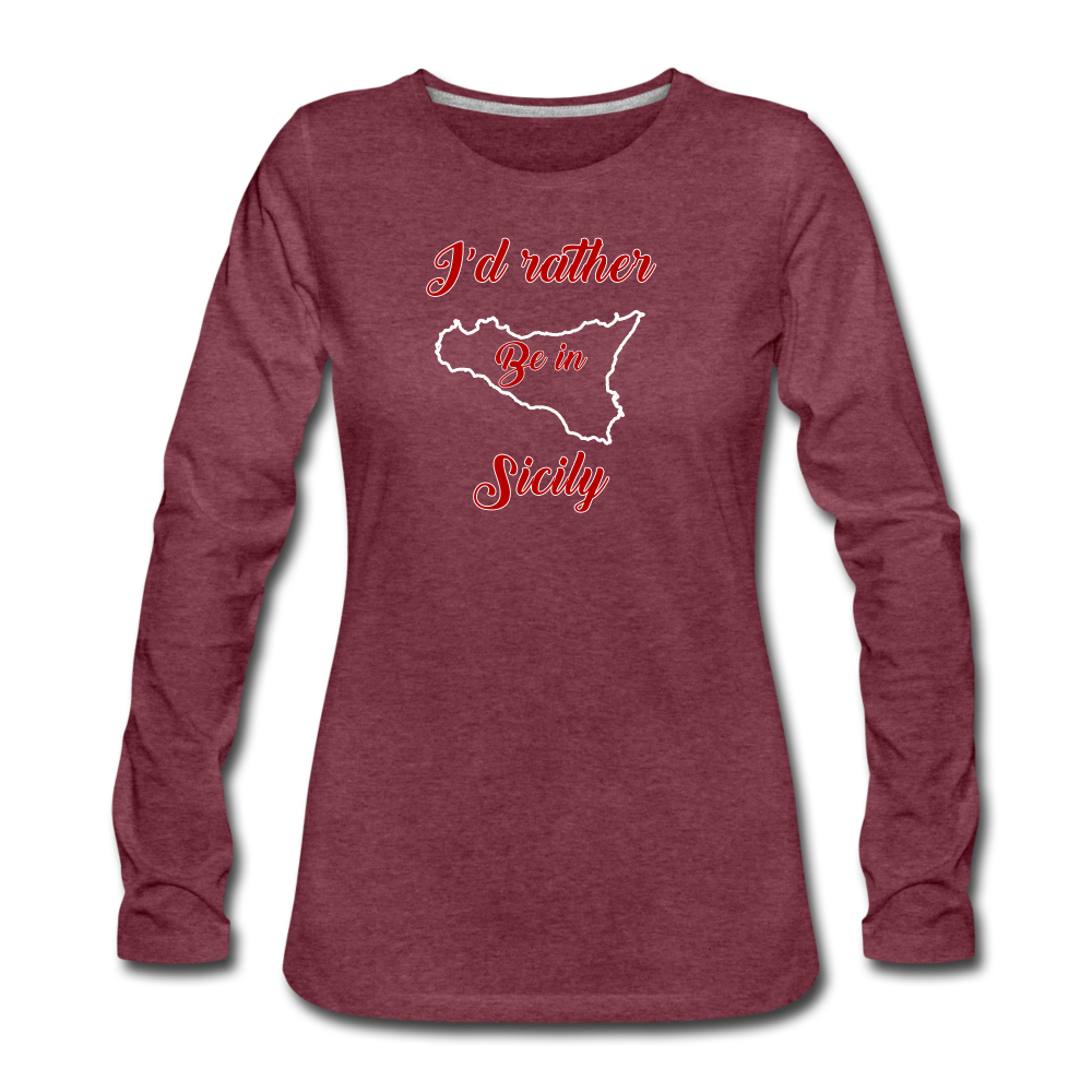 I'd rather be in Sicily Women's Longsleeve - heather burgundy