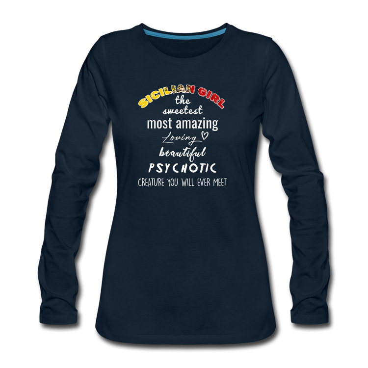 Sicilian Girl the sweetest psychotic creature Women's Longsleeve - deep navy