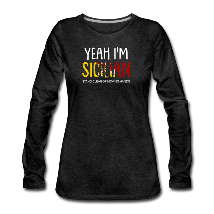 Yeah I am Sicilian Women's Longsleeve - charcoal grey