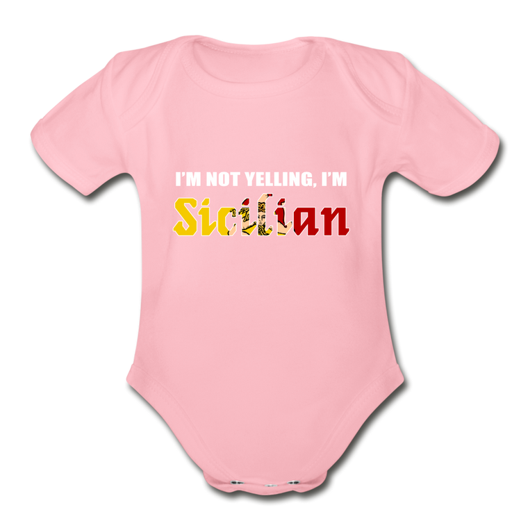 I'm not yelling I'm Sicilian Organic Onesie - light pink