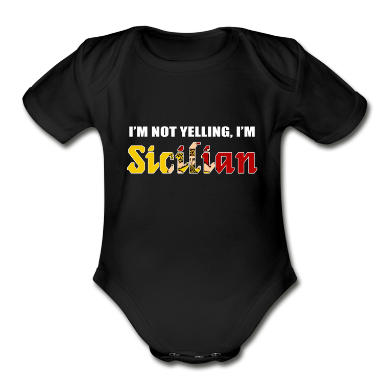 I'm not yelling I'm Sicilian Organic Onesie - black