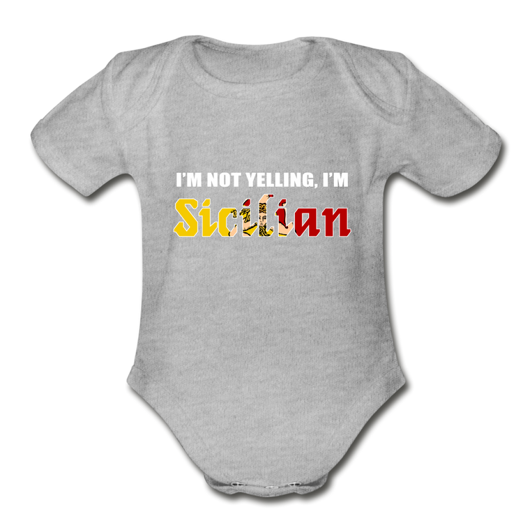 I'm not yelling I'm Sicilian Organic Onesie - heather grey