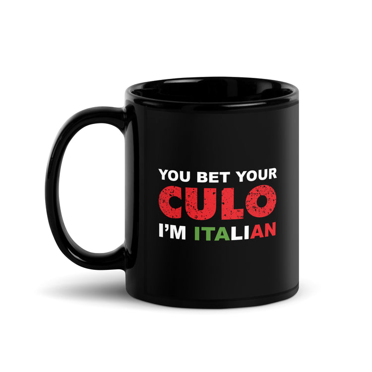 You bet your culo I'm Italian Black Glossy Mug