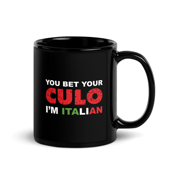 You bet your culo I'm Italian Black Glossy Mug