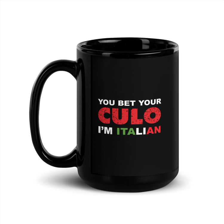 You bet your culo I'm Italian Black Glossy Mug