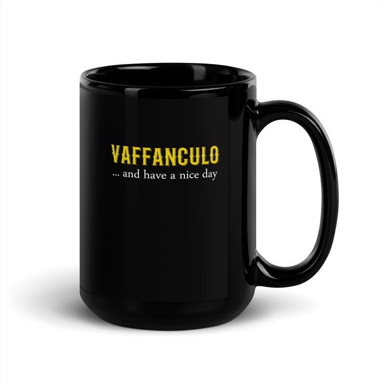 Vaffanculo... and have a nice day Black Glossy Mug