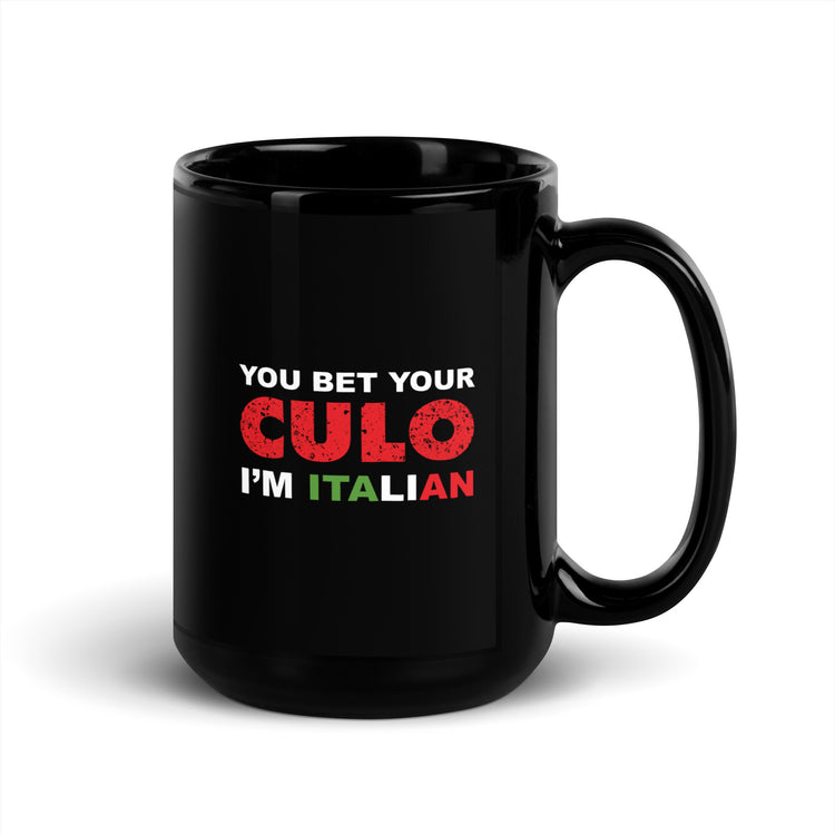 You bet your culo I'm Italian Black Glossy Mug