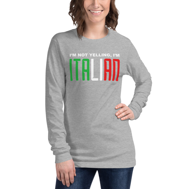 I'm not yelling I'm Italian Women's Longsleeve