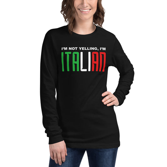 I'm not yelling I'm Italian Women's Longsleeve