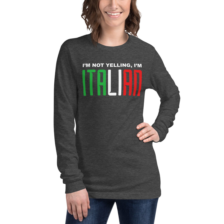 I'm not yelling I'm Italian Women's Longsleeve