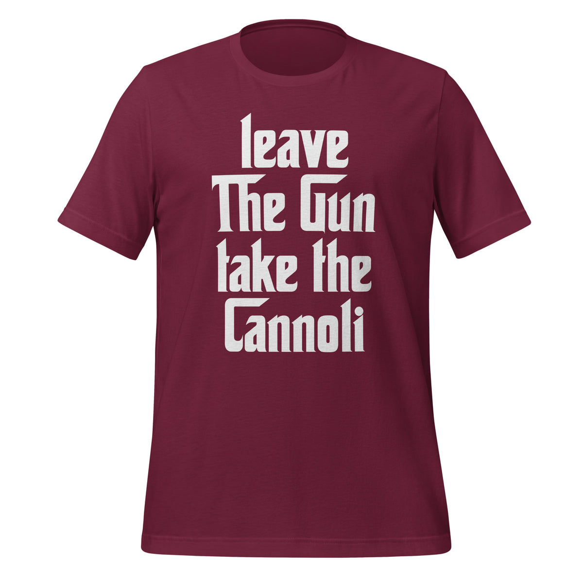 Leave The Gun Take The Cannolis Unisex t-shirt