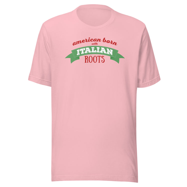 American born with Italian roots Unisex t-shirt