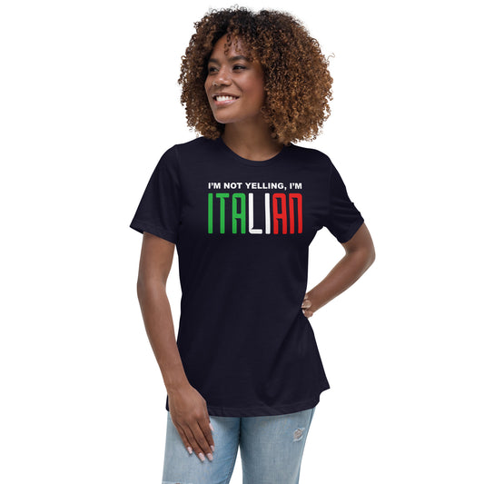 I'm not yelling I'm Italian Women's T-Shirt