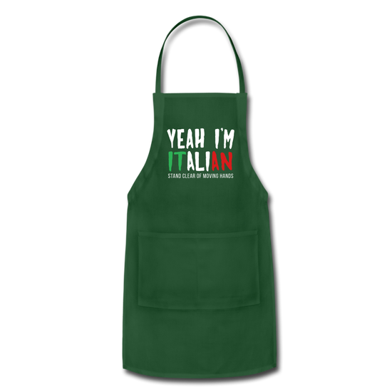 Yeah I'm Italian Funny Adjustable Apron - forest green