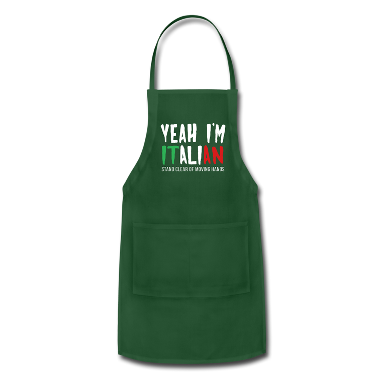 Yeah I'm Italian Funny Adjustable Apron - forest green