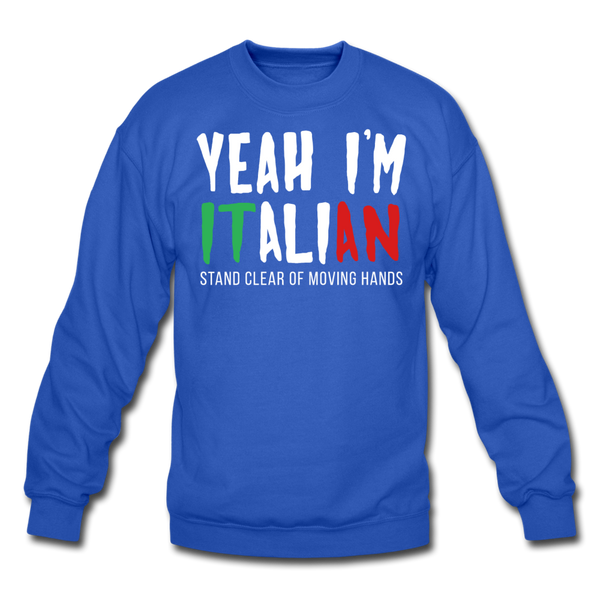 Yeah I M Italian Unisex Crewneck Sweatshirt The Proud Italian Italian Ts
