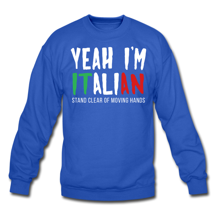 Yeah I'm Italian Unisex Crewneck Sweatshirt - royal blue