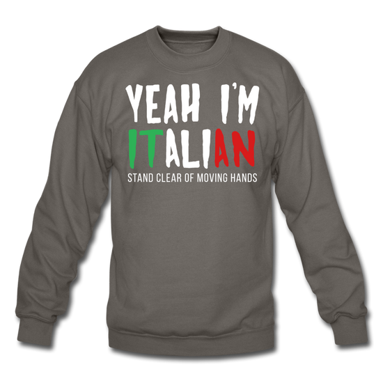 Yeah I'm Italian Unisex Crewneck Sweatshirt - asphalt gray