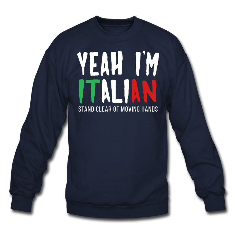 Yeah I'm Italian Unisex Crewneck Sweatshirt - navy