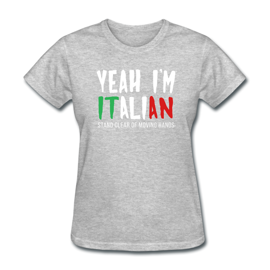 Yeah I'm Italian Women's T-Shirt - heather gray