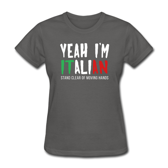 Yeah I'm Italian Women's T-Shirt - charcoal