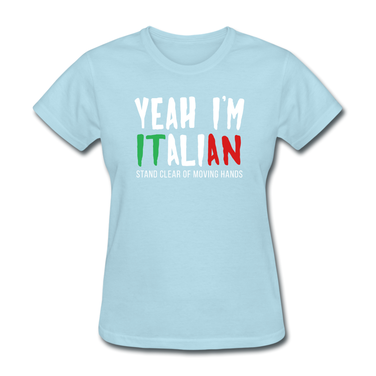 Yeah I'm Italian Women's T-Shirt - powder blue