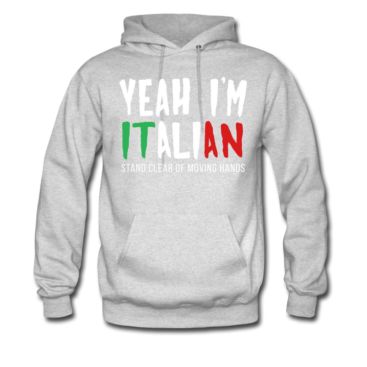 Yeah I'm Italian Unisex Hoodie - ash