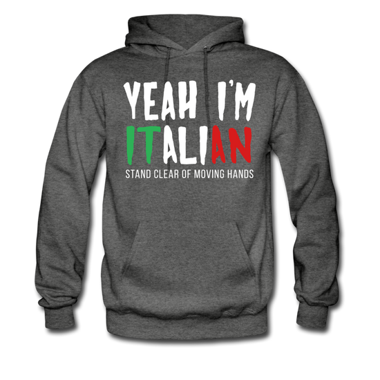 Yeah I'm Italian Unisex Hoodie - charcoal gray