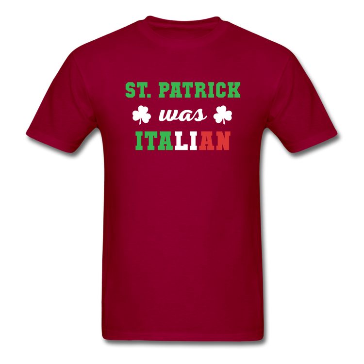 St.Patrick was Italian T-shirt - dark red